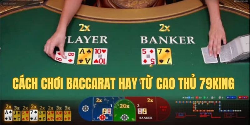 cach choi baccarat 79king